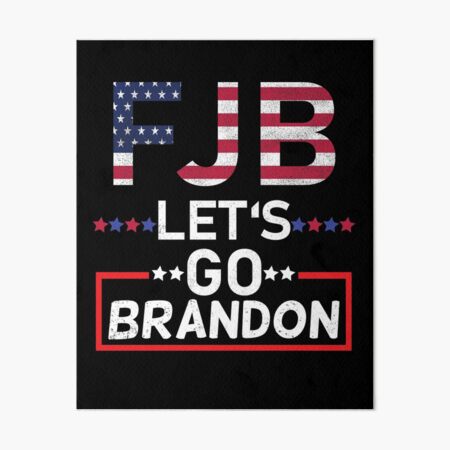 let's go Brandon- funny FJB chants meme Art Board Print for Sale by happy  gift art