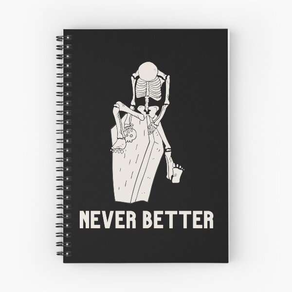 Item preview, Never better skeleton, never better, skull,skeleton designed and sold by Lekrock.