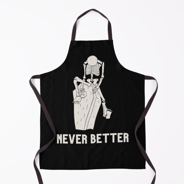 Item preview, Never better skeleton, never better, skull,skeleton designed and sold by Lekrock.
