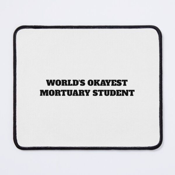 Item preview, worlds okayest Mortuary Student mortician embalmer | Perfect Gift designed and sold by ramonave.
