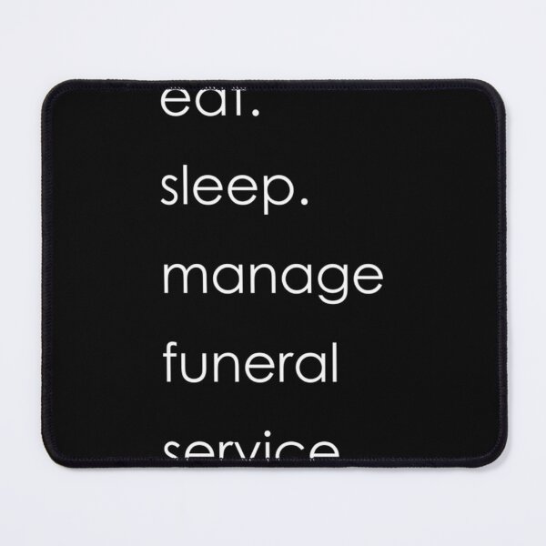 Item preview, Eat. Sleep. Manage Funeral Service. Repeat| Perfect Gift designed and sold by ramonave.