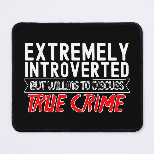 Item preview, True Crime Obsessed, Willing To Discuss True Crime designed and sold by SportyDogShop.