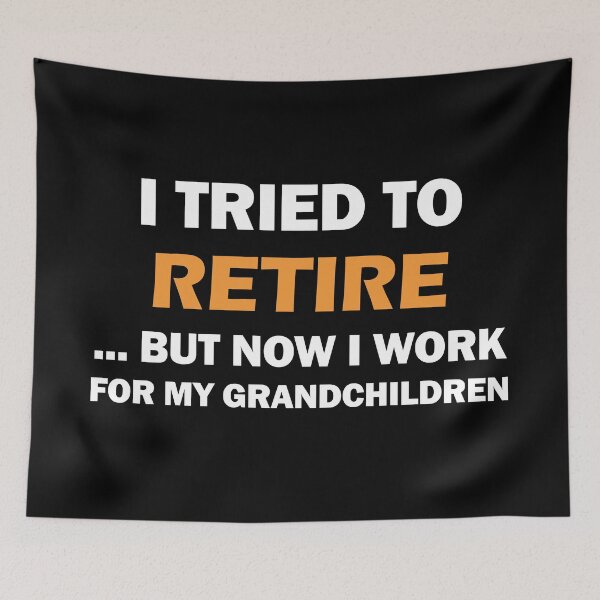 Item preview, I TRIED TO RETIRE BUT NOW I WORK FOR MY GRANDCHILDREN designed and sold by BOSHIRT.
