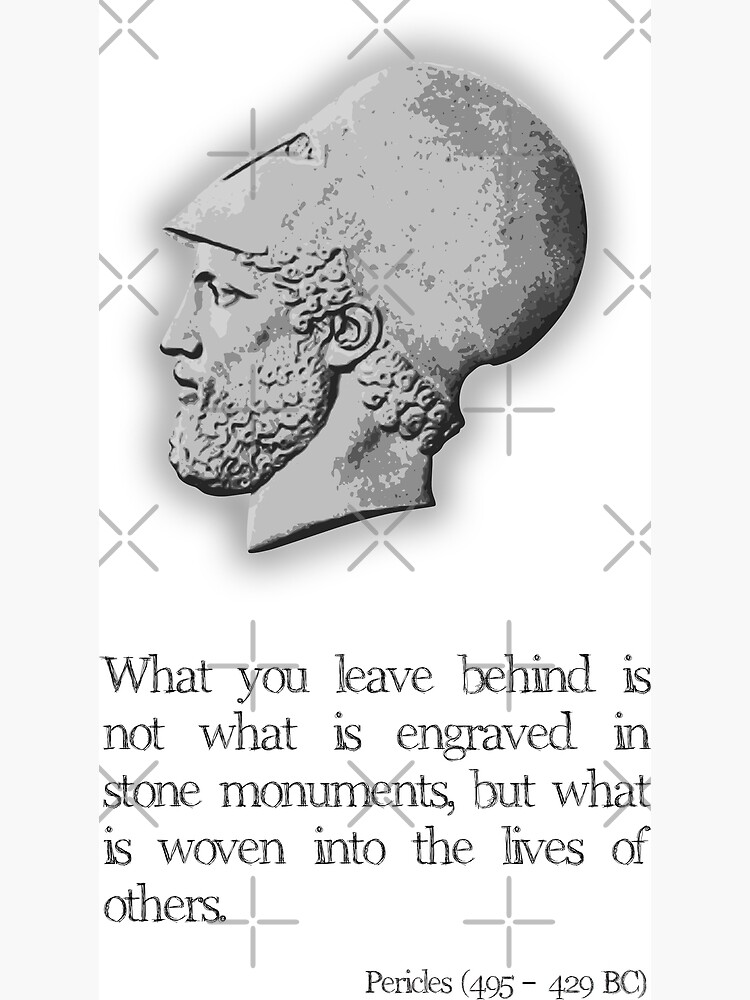 Carte De Vœux Portrait Et Citation De Pericles Ce Que Vous Laissez Derriere Vous Par Panostsalig Redbubble