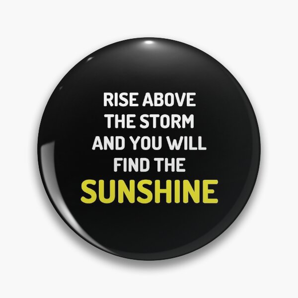 Item preview, Rise Above The Storm And You Will Find The Sunshine - Positive Quote designed and sold by Promedia.