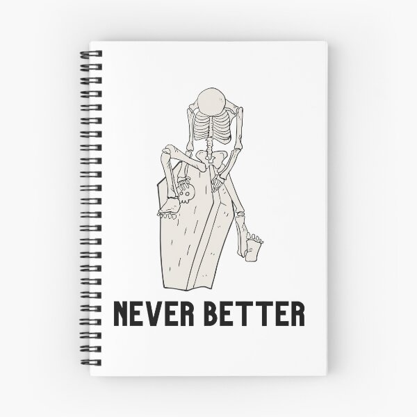 Item preview, Never better skeleton, never better, skeleton,skull designed and sold by Lekrock.