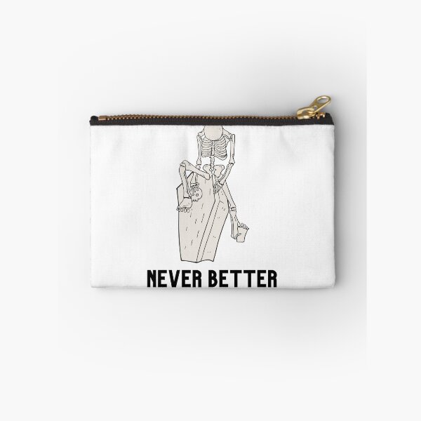 Item preview, Never better skeleton, never better, skeleton,skull designed and sold by Lekrock.