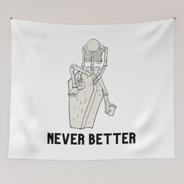 Item preview, Never better skeleton, never better, skeleton,skull designed and sold by Lekrock.