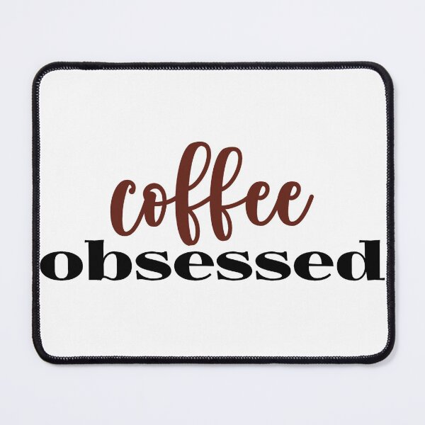 Item preview, Coffee Obsessed designed and sold by roxy7388.