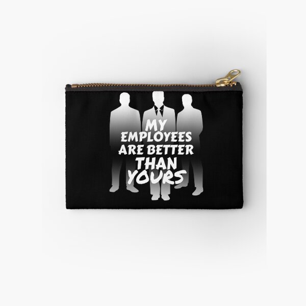 Item preview, My employees are better than yours designed and sold by Chaos-Touch.