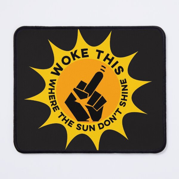 Item preview,  Woke this where the sun don't shine, Cancel Culture, Anti Woke antiwoke designed and sold by enigma3a.
