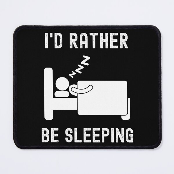 Item preview, I'd Rather Be Sleeping Funny Lethargic College designed and sold by liftdesign.