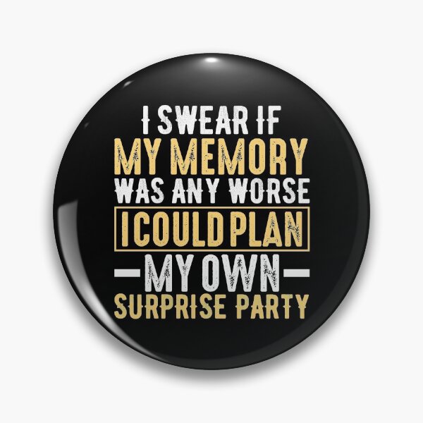 Item preview, I Swear If My Memory Was Any Worse designed and sold by SewnMemories.