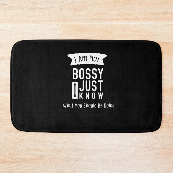 Item preview, I Am Not Bossy I Just Know What You Should Be Doing designed and sold by Brother's Clothing.