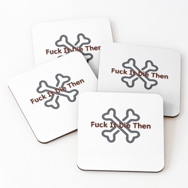 Item preview, Fuck It Die Then designed and sold by SPYG.