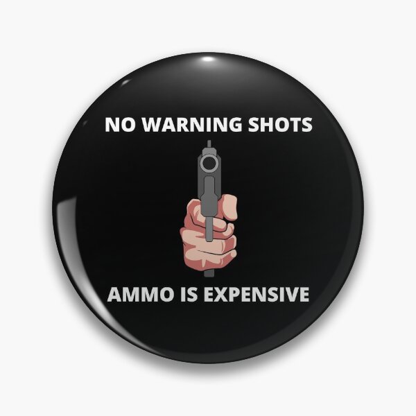 Item preview, No Warning Shots, Ammo Is Expensive, Sign, T-Shirt designed and sold by JoesCornerStore.