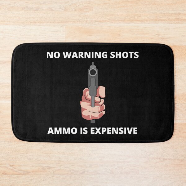 Item preview, No Warning Shots, Ammo Is Expensive, Sign, T-Shirt designed and sold by JoesCornerStore.