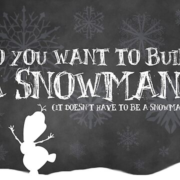 Do You Want To Build A Snowman' Kids' T-Shirt