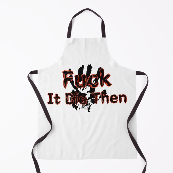 Item preview, Fuck It Die Then designed and sold by SPYG.