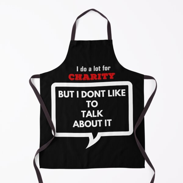 Item preview, I DO A LOT FOR CHARITY, CHARITY WORKERS  designed and sold by enigma3a.