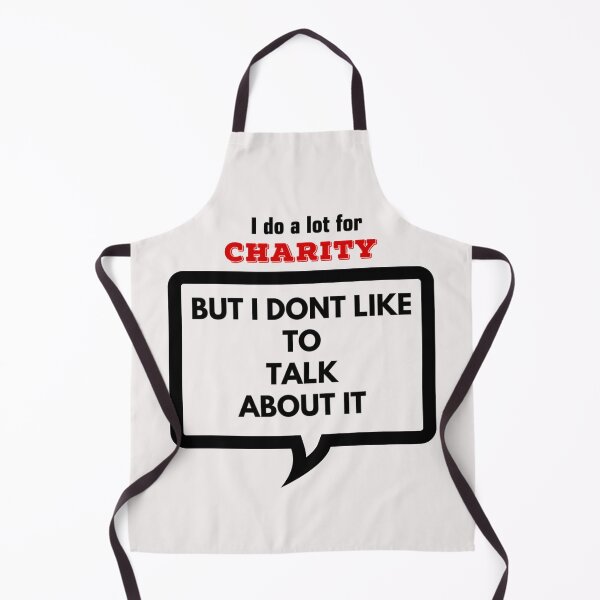 Item preview,  I DO A LOT FOR CHARITY, CHARITY WORKERS ,Bragging rights designed and sold by enigma3a.