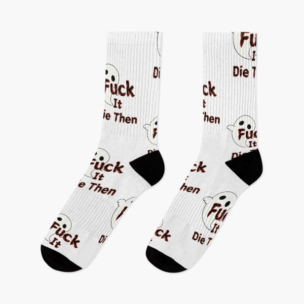 Item preview, Fuck It Die Then designed and sold by SPYG.