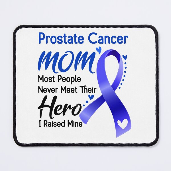 Item preview, Prostate Cancer Mom Most People Never Meet Their Hero I Raise Mine designed and sold by hvoid41.
