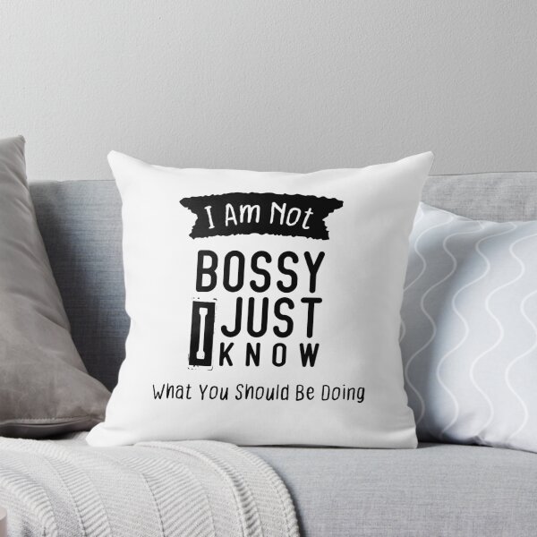 Item preview, I Am Not Bossy I Just Know What You Should Be Doing designed and sold by Brother's Clothing.