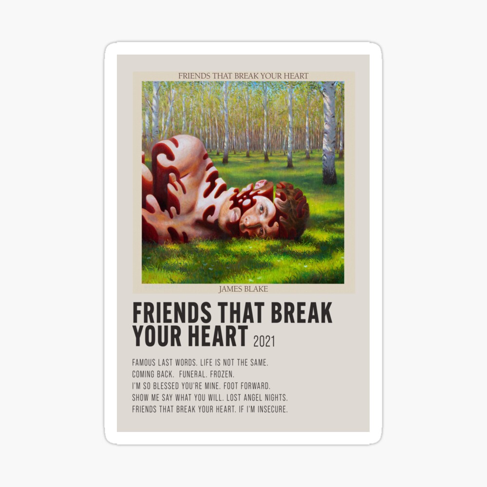 friends that break your heart | james blake | aesthetic minimalist