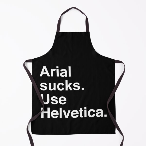 Item preview, Arial sucks. Use Helvetica. designed and sold by DaysleeprDesign.