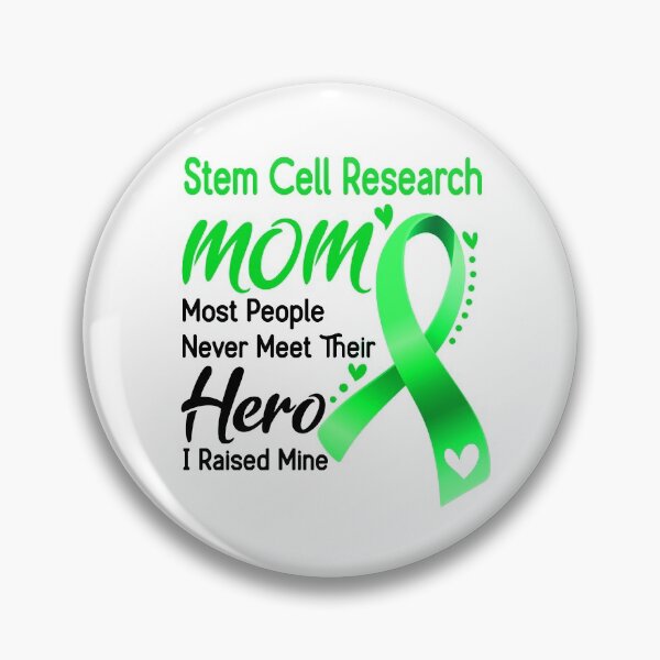 Item preview, Stem Cell Research Mom Most People Never Meet Their Hero I Raise Mine designed and sold by hvoid41.