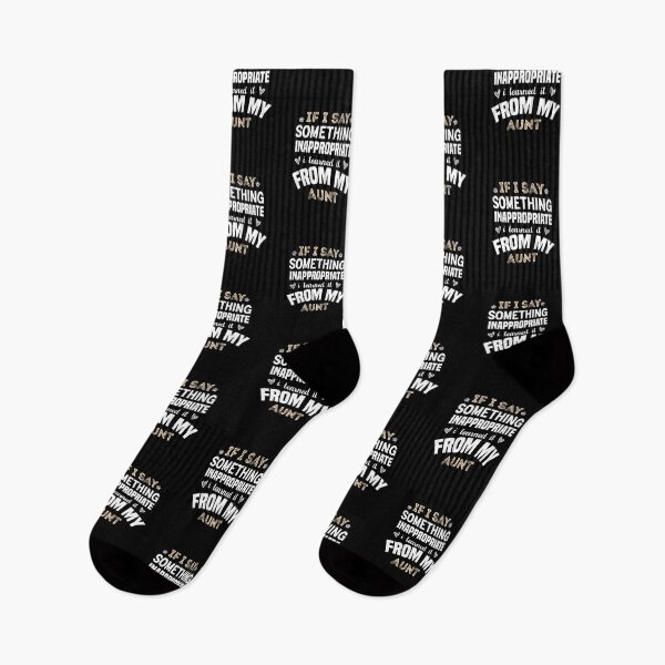 Item preview, if i say something inappropriate i learned it from my aunt designed and sold by Brother's Clothing.