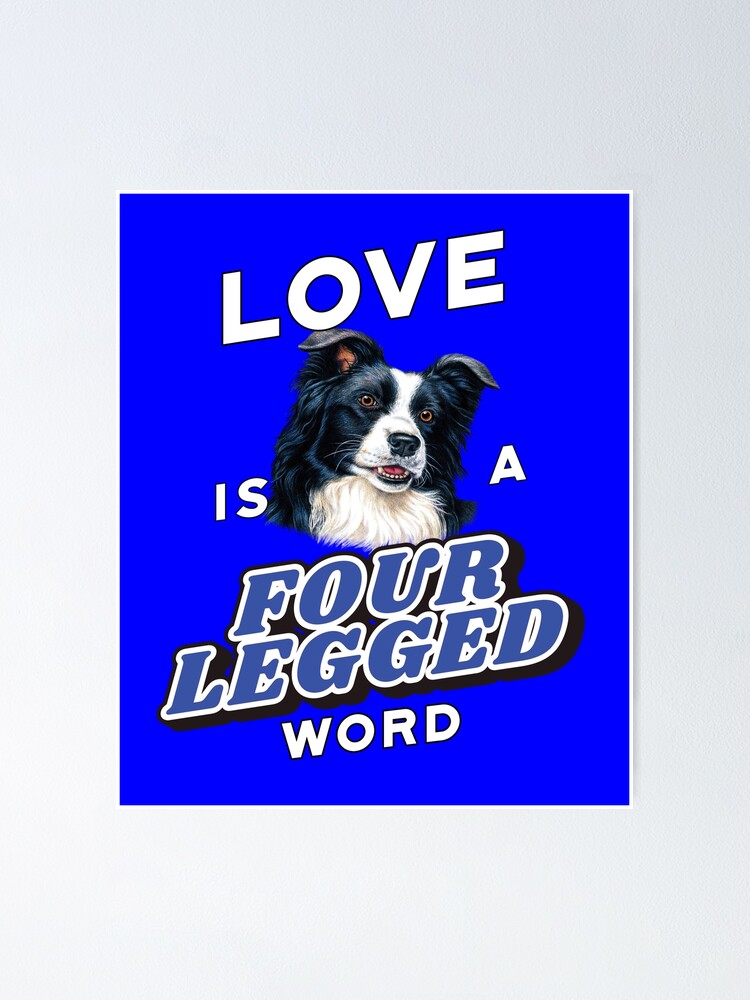 Love Is A Four Legged Word Border Collie Dog T Shirt Love Is A Four Legged Word Border Collie Dog T Shirt