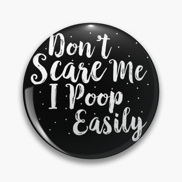 Item preview, Don't Scare Me I Poop Easily designed and sold by StoreRahhal.