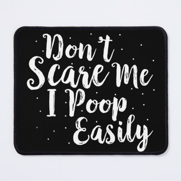 Item preview, Don't Scare Me I Poop Easily designed and sold by StoreRahhal.