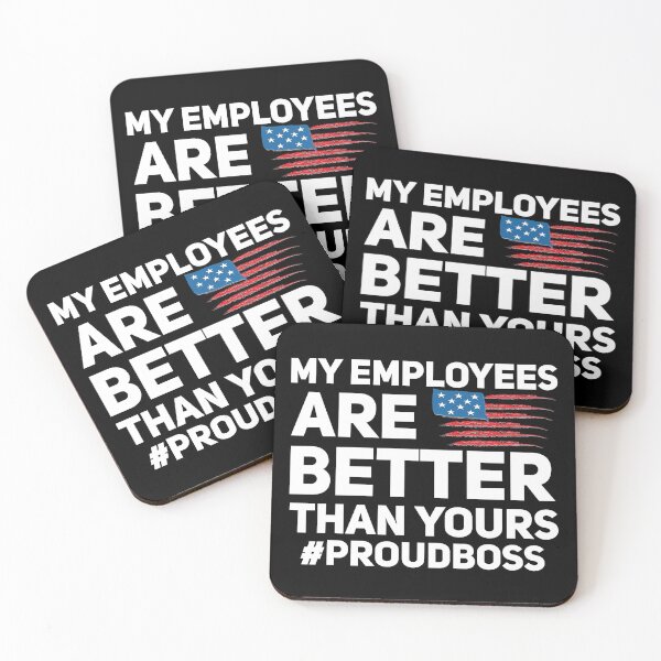 Item preview, My employees are better than yours proudboss gift  designed and sold by Nadey.