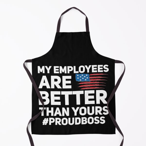 Item preview, My employees are better than yours proudboss gift  designed and sold by Nadey.