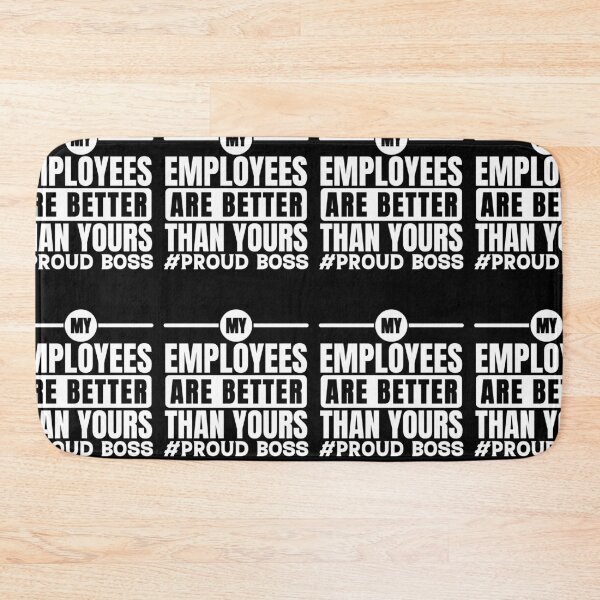 Item preview, My Employees Are Better Than Yours Employee Appreciation designed and sold by GravitiTees.