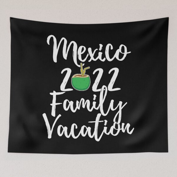 Item preview, Group Mexico 2022 Family Vacation design designed and sold by jakehughes2015.