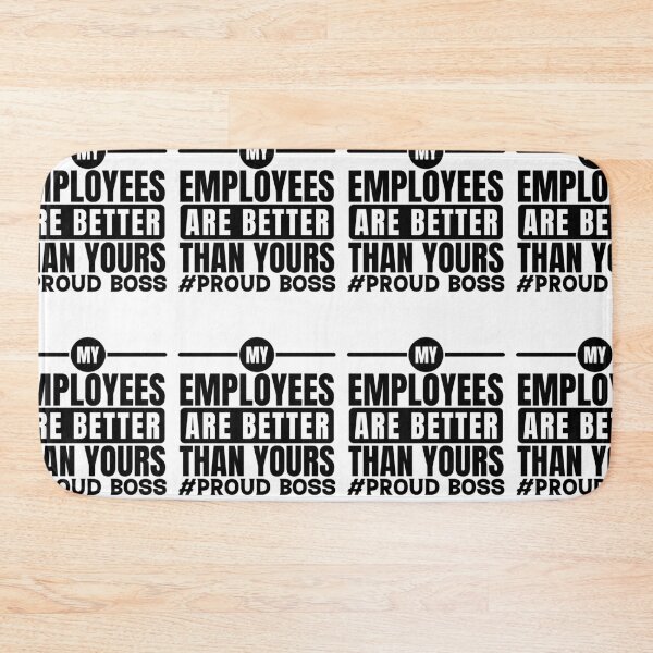 Item preview, My Employees Are Better Than Yours Funny Employee Appreciation designed and sold by GravitiTees.