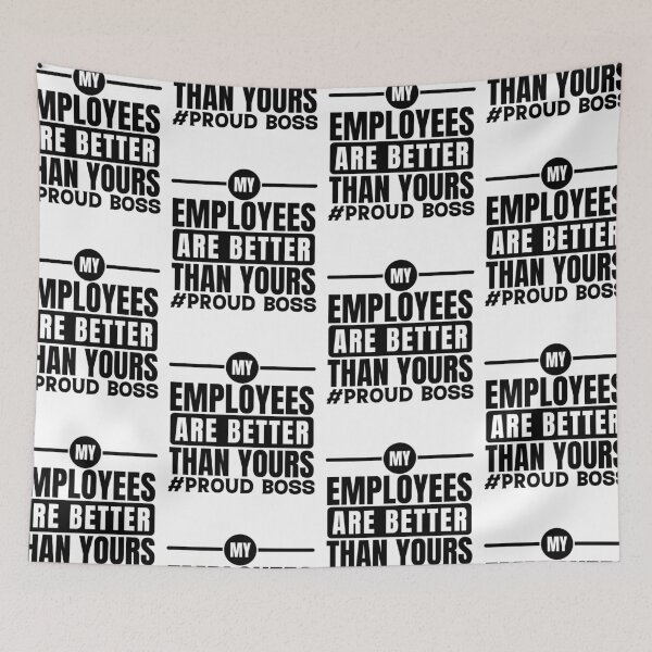 Item preview, My Employees Are Better Than Yours Funny Employee Appreciation designed and sold by GravitiTees.