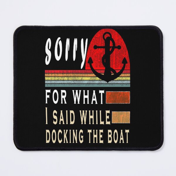 Item preview, Sorry for what I said while docking the boat Classic T-Shirt designed and sold by boyastore.