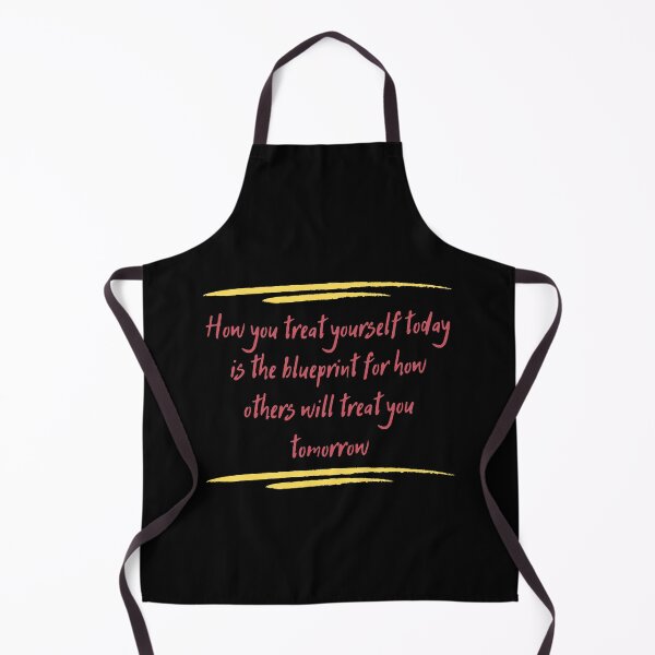 Item preview, How you treat yourself today is the blueprint for how others will treat you tomorrow designed and sold by Boleirov.