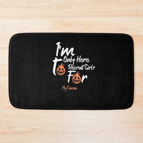 Item preview, I'm Only Here to Recruit Girls For My Coven designed and sold by Brother's Clothing.