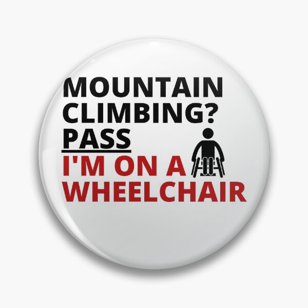 Item preview, Mountain climbing? Pass. I'm on a wheelchair designed and sold by Tiredmenphilo.