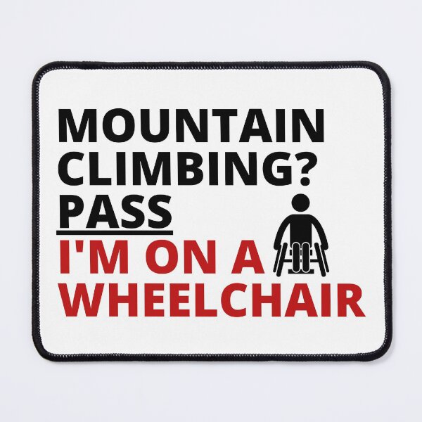 Item preview, Mountain climbing? Pass. I'm on a wheelchair designed and sold by Tiredmenphilo.
