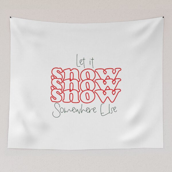 Item preview, Let it snow somewhere else Merry Christmas watch christmas movies Happy Christmas Happy Holiday Pumpkin halloween Gift Premium Apparel Funny Holiday Xmas designed and sold by DesignByHeartUK.