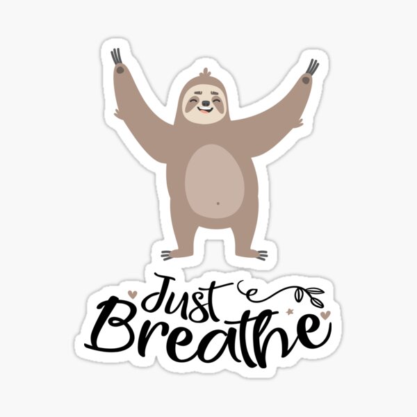 Just Breathe (Happy Sloth) Sticker