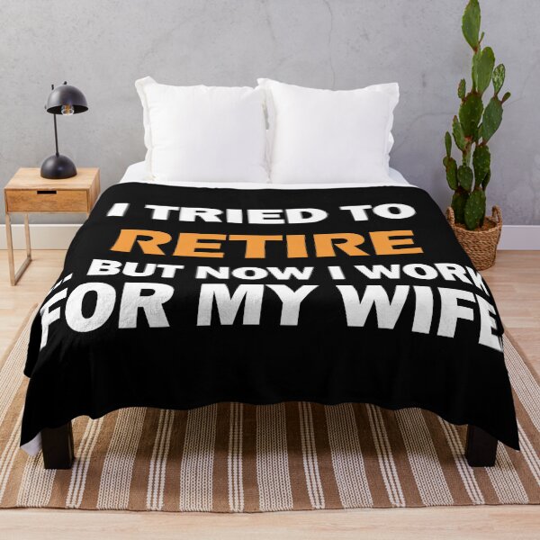 Item preview, I TRIED TO RETIRE BUT NOW I WORK FOR MY WIFE designed and sold by BOSHIRT.