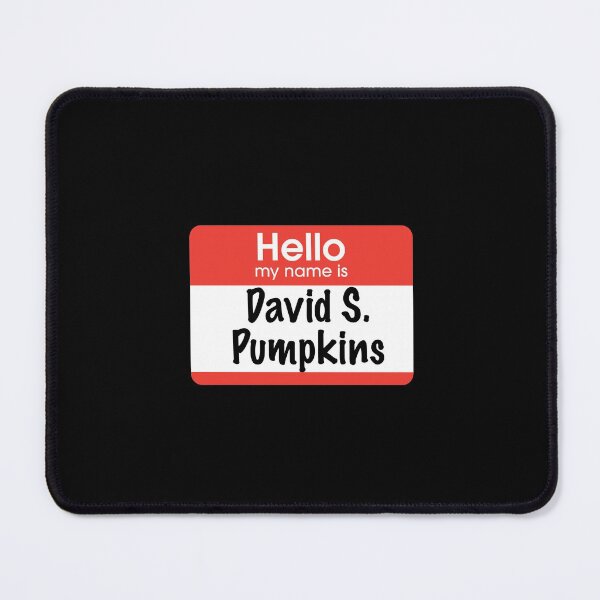 Item preview, Hello my name is David S. Pumpkins - nametag designed and sold by Primotees.